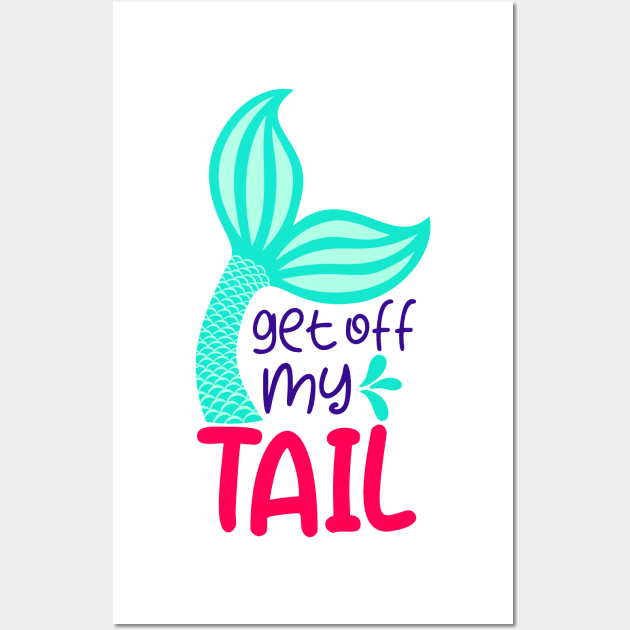 Get off my tail Wall Art by Coral Graphics